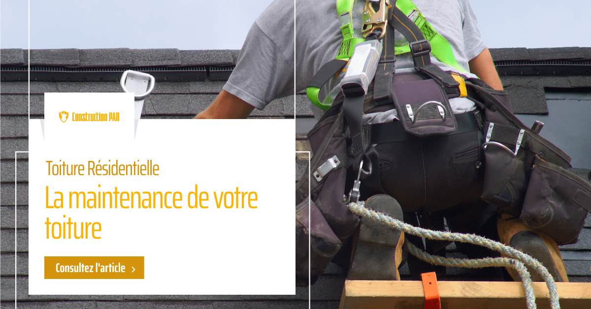 Construction PAR - La maintenance de votre toiture